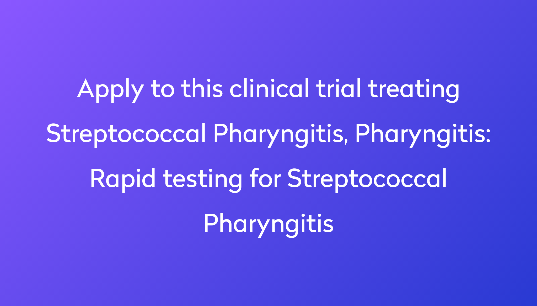 rapid-testing-for-streptococcal-pharyngitis-clinical-trial-2022-power